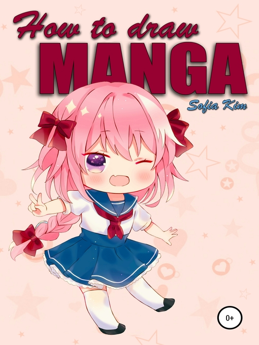 Title details for How to draw manga, Basic guide to drawing cute chibis by Kim, Sofia - Available